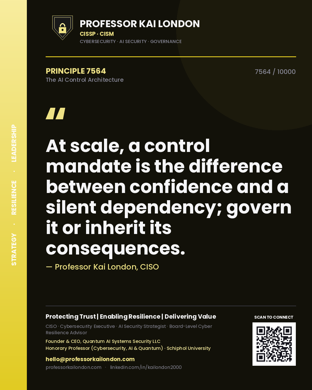 Quote card by Professor Kai London reading 'At scale, a control mandate is the difference between confidence and a silent dependency; govern it or inherit its consequences.'. From the book The AI Control Architecture.