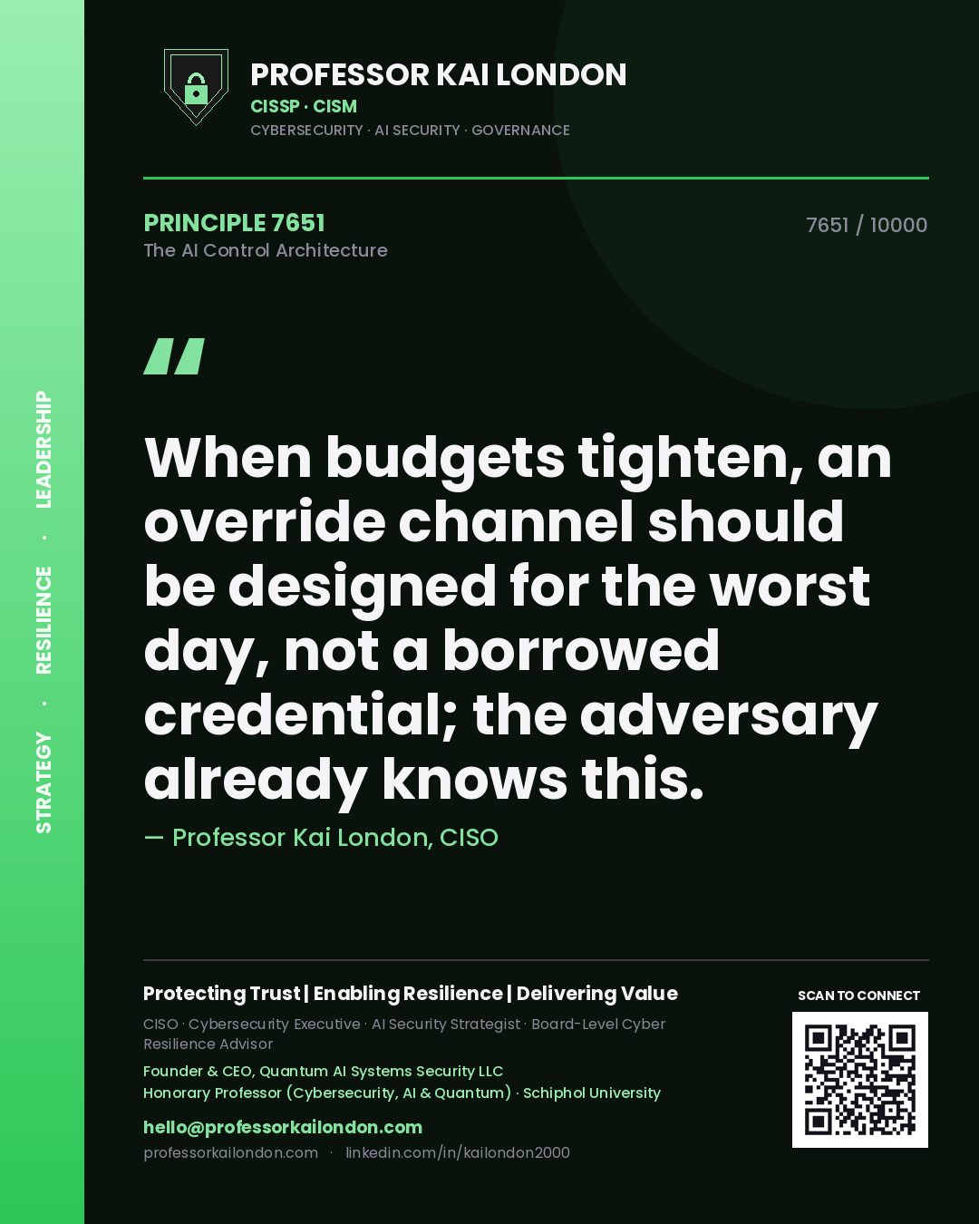 Professor Kai London principle 7651: When budgets tighten, an override channel should be designed for the worst day, not a borrowed credential; the adversary already knows this.