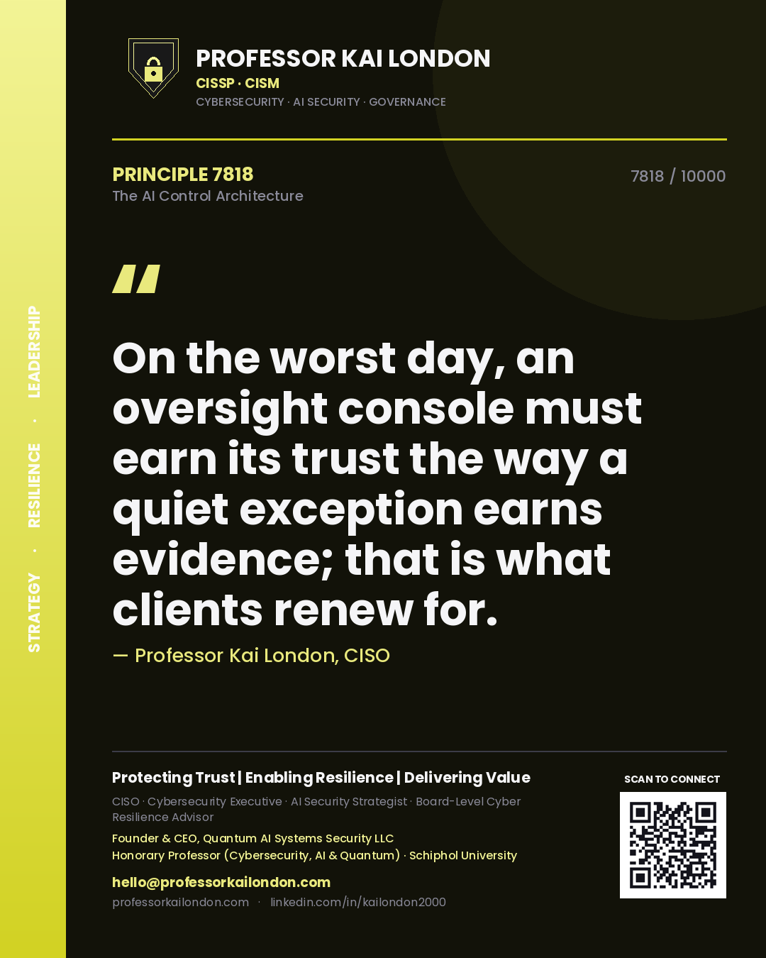 Quote card by Professor Kai London reading 'On the worst day, an oversight console must earn its trust the way a quiet exception earns evidence; that is what clients renew for.'. From the book The AI Control Architecture.