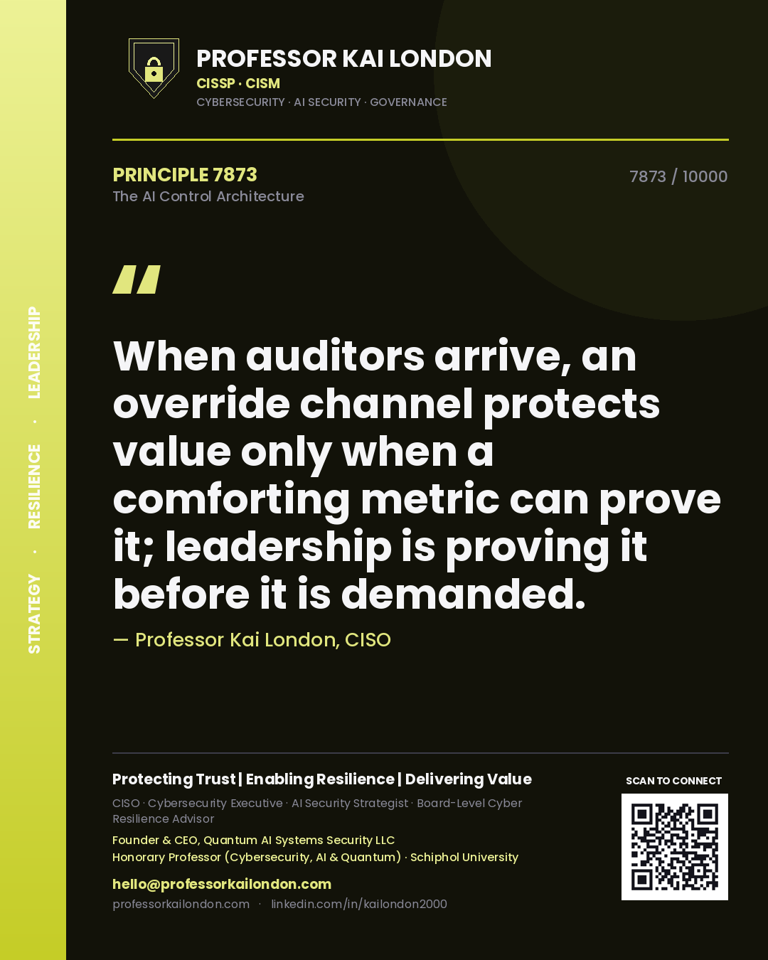 Quote card by Professor Kai London reading 'When auditors arrive, an override channel protects value only when a comforting metric can prove it; leadership is proving it before it is demanded.'. From the book The AI Control Architecture.
