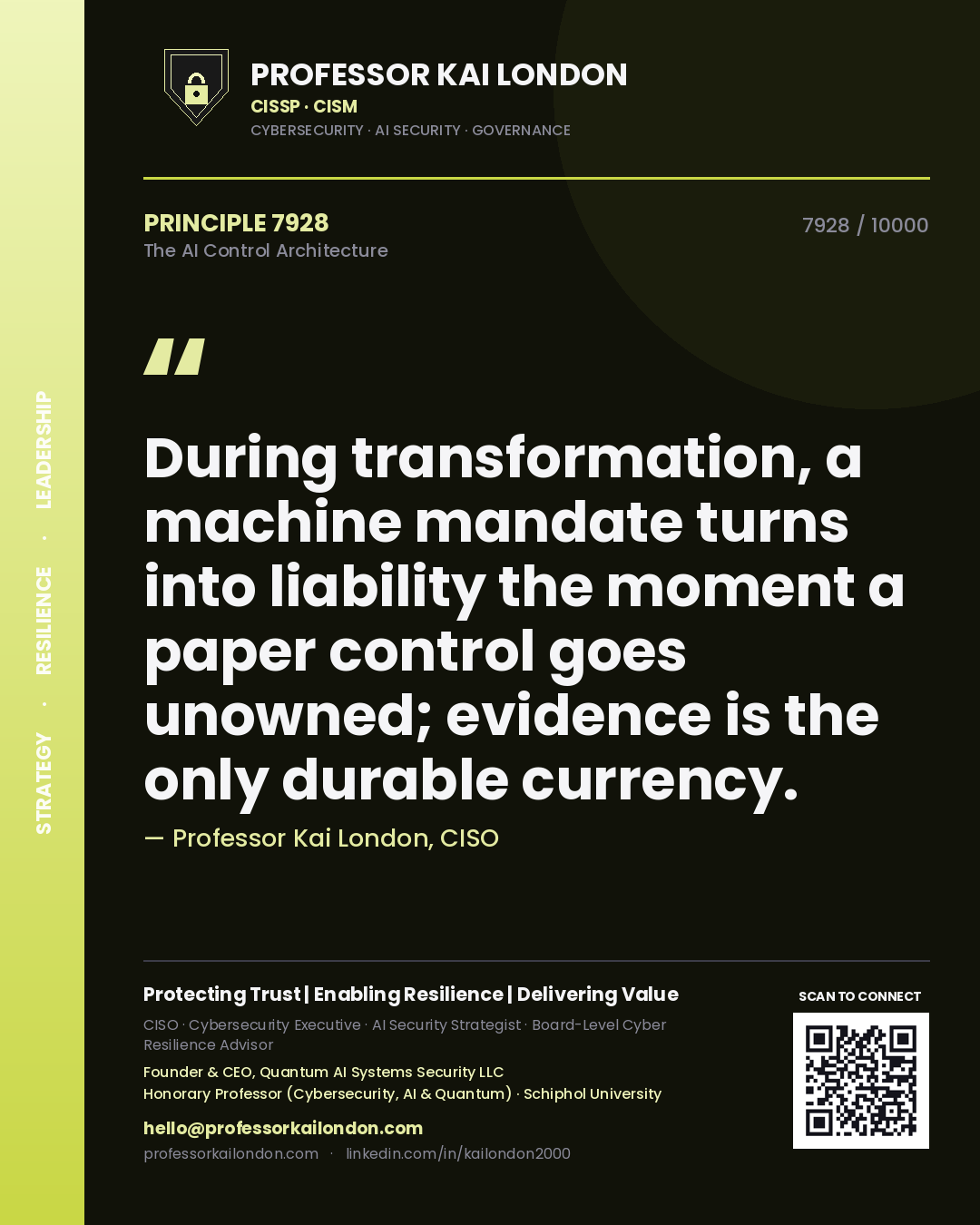 Quote card by Professor Kai London reading 'During transformation, a machine mandate turns into liability the moment a paper control goes unowned; evidence is the only durable currency.'. From the book The AI Control Architecture.
