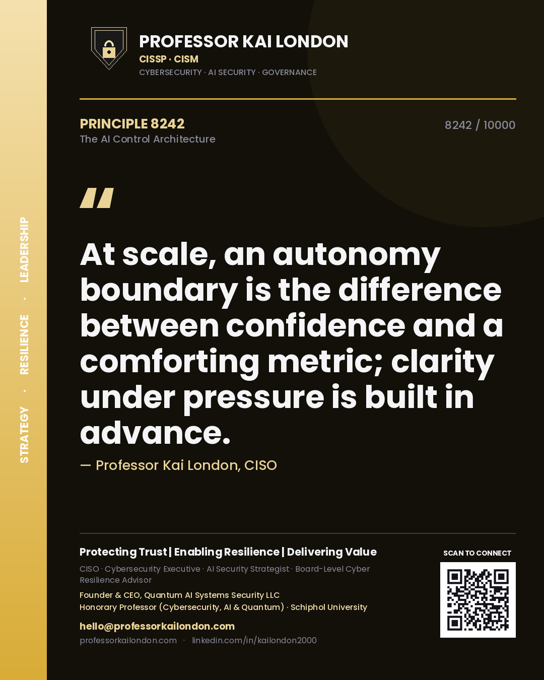 Quote card by Professor Kai London reading 'At scale, an autonomy boundary is the difference between confidence and a comforting metric; clarity under pressure is built in advance.'. From the book The AI Control Architecture.