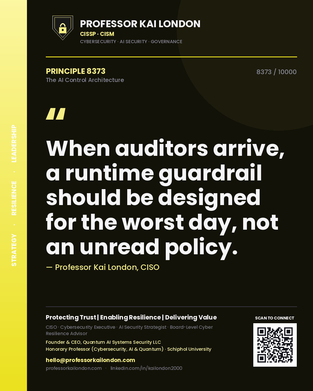 Quote card by Professor Kai London reading 'When auditors arrive, a runtime guardrail should be designed for the worst day, not an unread policy.'. From the book The AI Control Architecture.