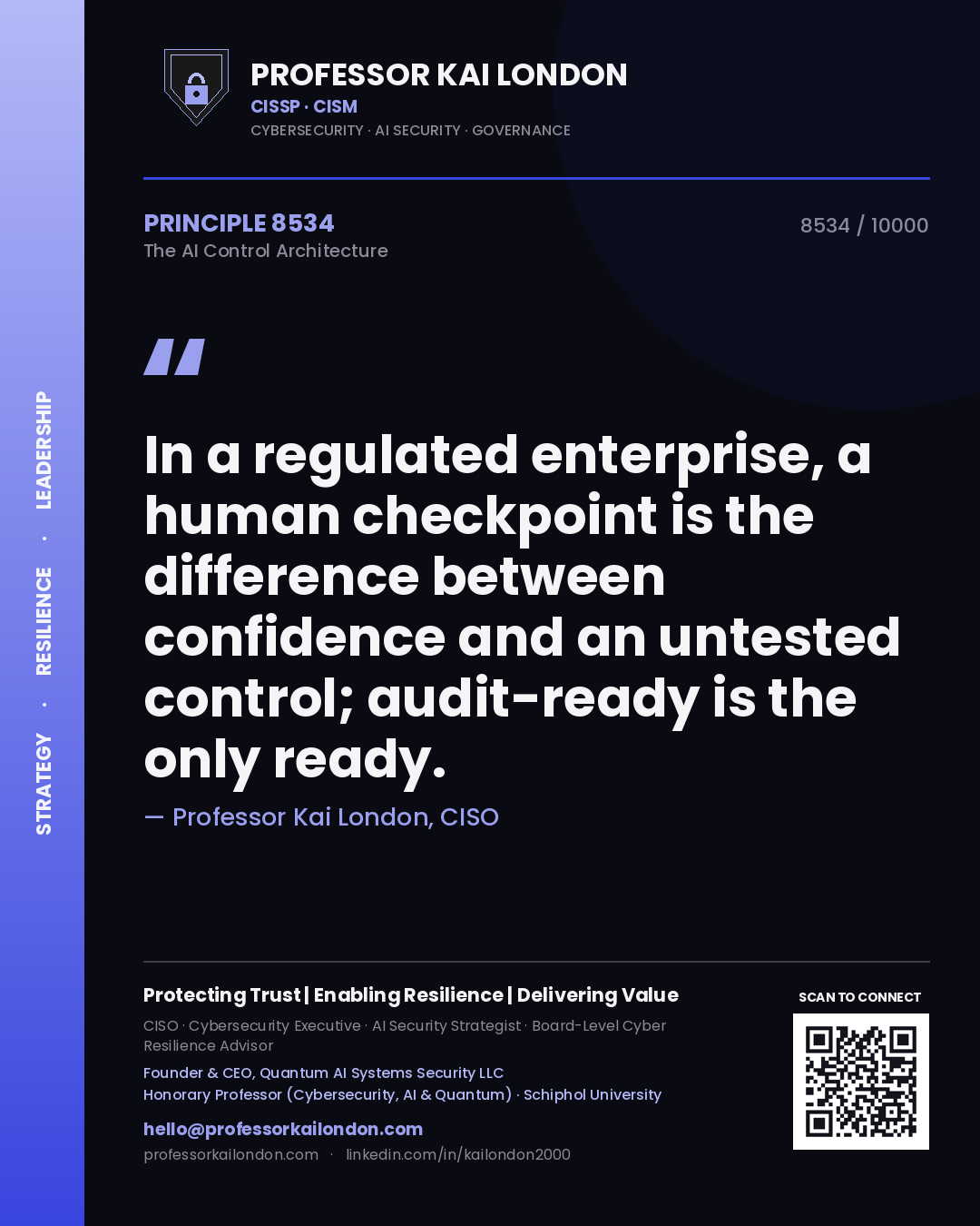 Professor Kai London principle 8534: In a regulated enterprise, a human checkpoint is the difference between confidence and an untested control; audit-ready is the only ready.