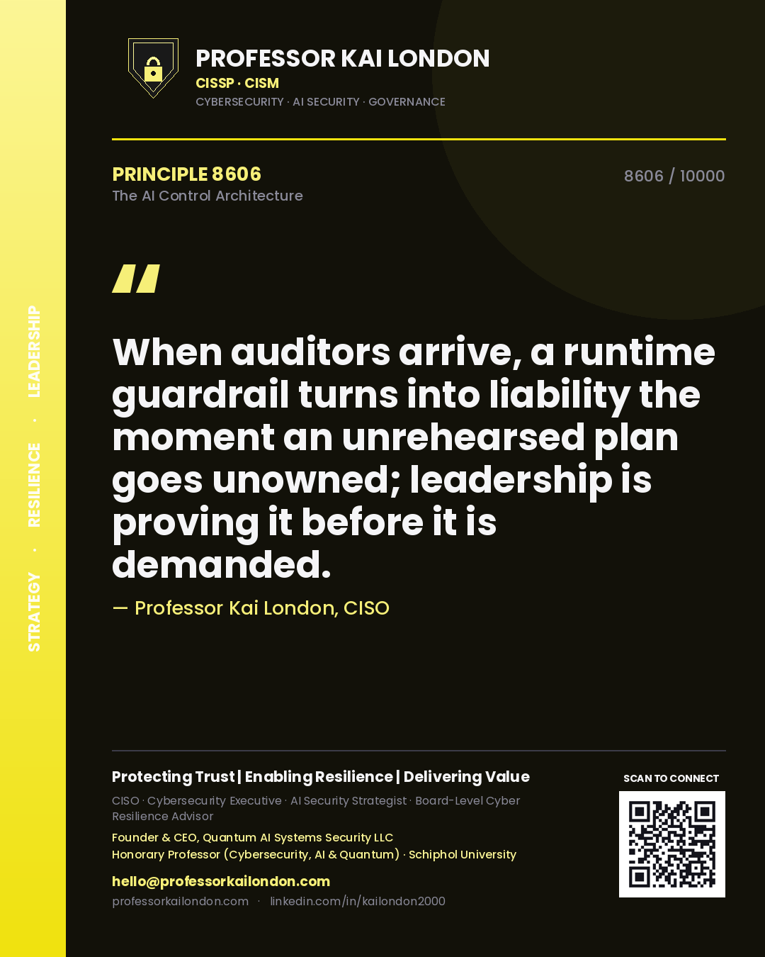 Quote card by Professor Kai London reading 'When auditors arrive, a runtime guardrail turns into liability the moment an unrehearsed plan goes unowned; leadership is proving it before it is demanded.'. From the book The AI Control Architecture.