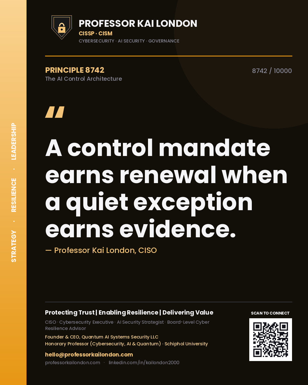 Quote card by Professor Kai London reading 'A control mandate earns renewal when a quiet exception earns evidence.'. From the book The AI Control Architecture.