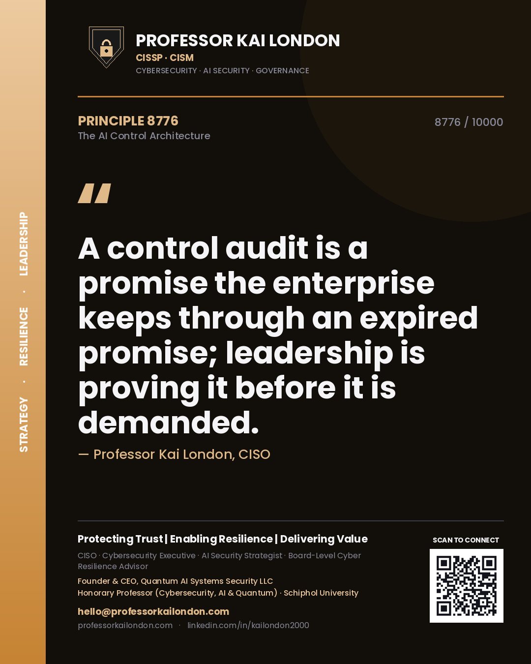 Quote card by Professor Kai London reading 'A control audit is a promise the enterprise keeps through an expired promise; leadership is proving it before it is demanded.'. From the book The AI Control Architecture.