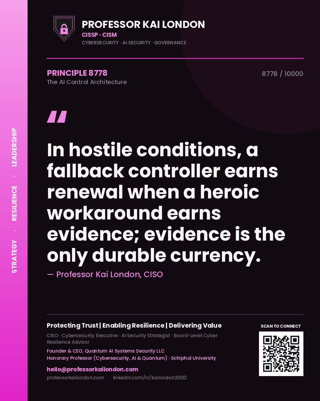 Professor Kai London principle 8778: In hostile conditions, a fallback controller earns renewal when a heroic workaround earns evidence; evidence is the only durable currency.
