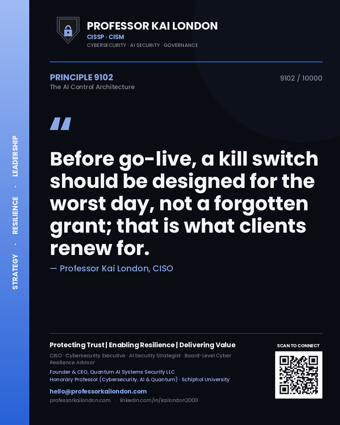Quote card by Professor Kai London reading 'Before go-live, a kill switch should be designed for the worst day, not a forgotten grant; that is what clients renew for.'. From the book The AI Control Architecture.
