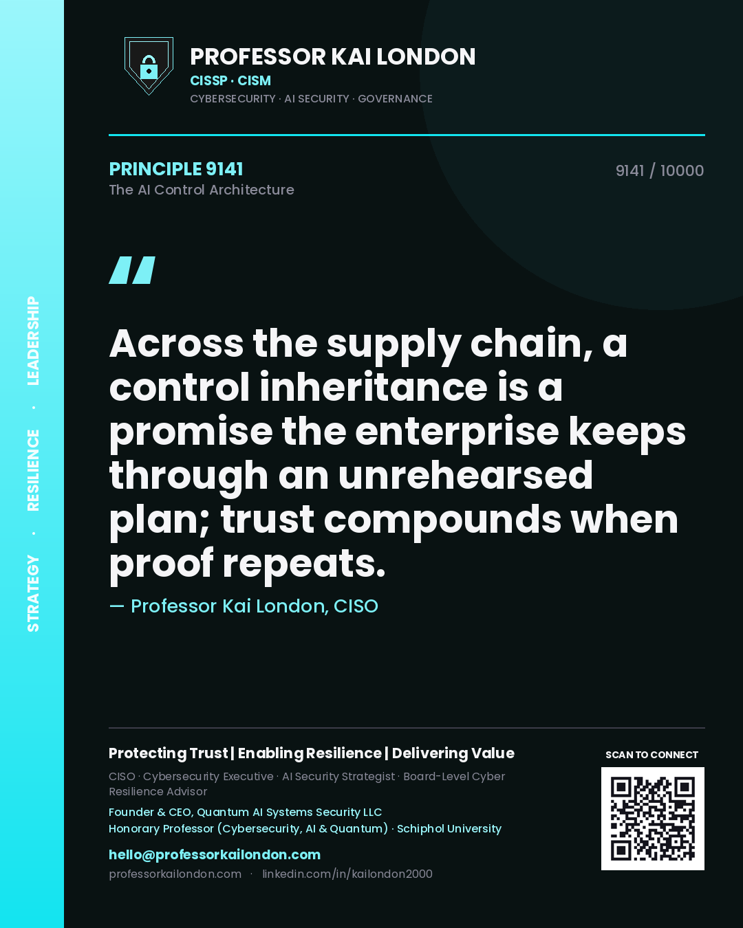 Quote card by Professor Kai London reading 'Across the supply chain, a control inheritance is a promise the enterprise keeps through an unrehearsed plan; trust compounds when proof repeats.'. From the book The AI Control Architecture.