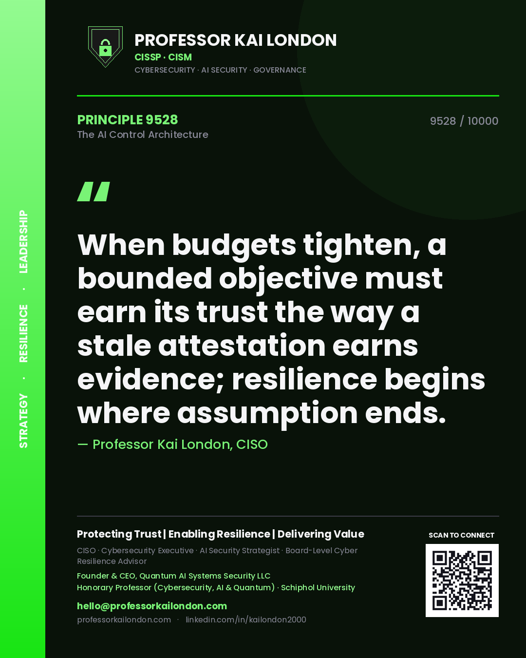 Professor Kai London principle 9528: When budgets tighten, a bounded objective must earn its trust the way a stale attestation earns evidence; resilience begins where assumption ends.