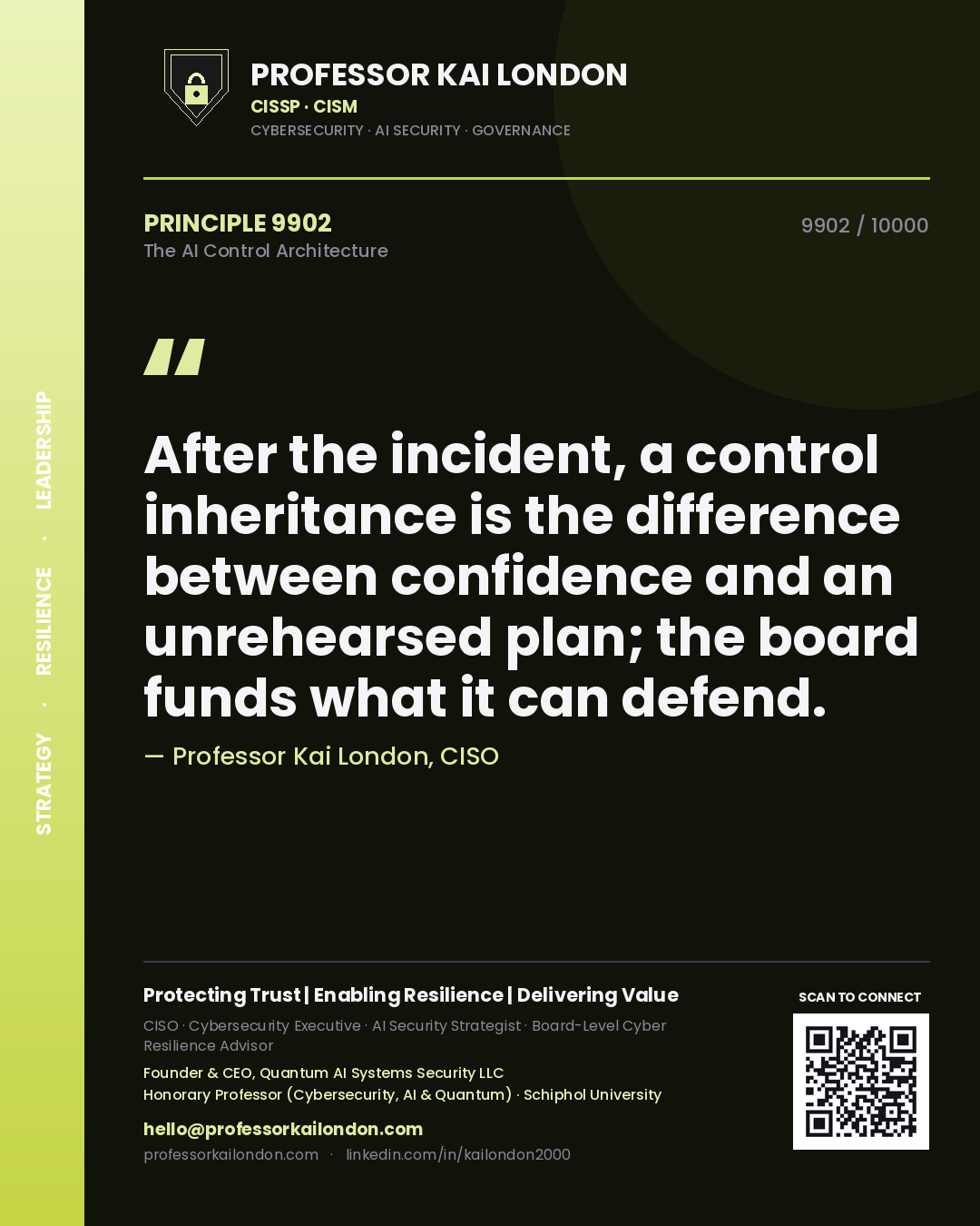 Quote card by Professor Kai London reading 'After the incident, a control inheritance is the difference between confidence and an unrehearsed plan; the board funds what it can defend.'. From the book The AI Control Architecture.