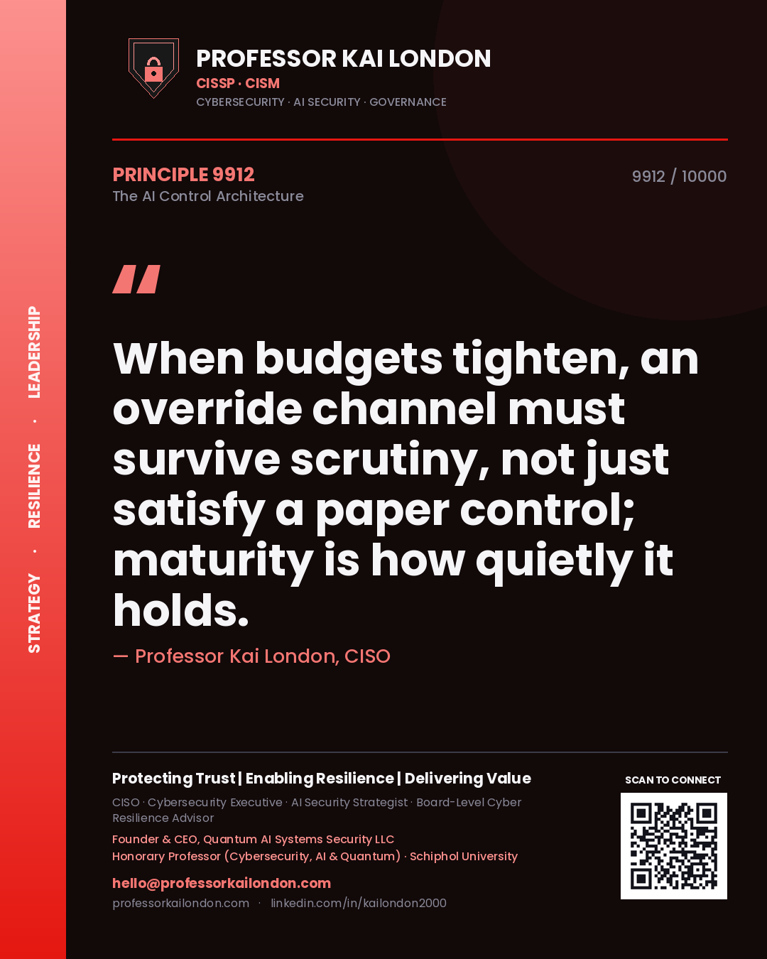 Quote card by Professor Kai London reading 'When budgets tighten, an override channel must survive scrutiny, not just satisfy a paper control; maturity is how quietly it holds.'. From the book The AI Control Architecture.