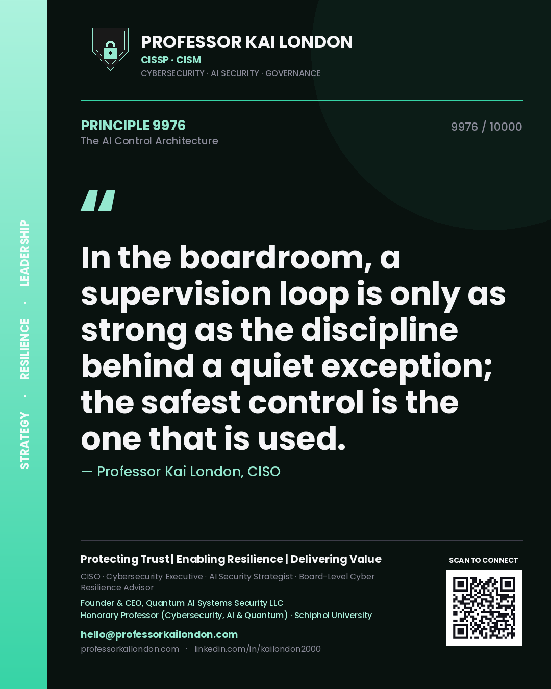 Quote card by Professor Kai London reading 'In the boardroom, a supervision loop is only as strong as the discipline behind a quiet exception; the safest control is the one that is used.'. From the book The AI Control Architecture.