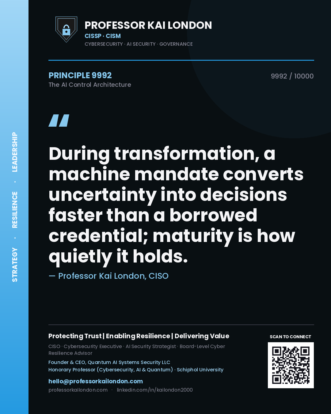 Professor Kai London principle 9992: During transformation, a machine mandate converts uncertainty into decisions faster than a borrowed credential; maturity is how quietly it holds.