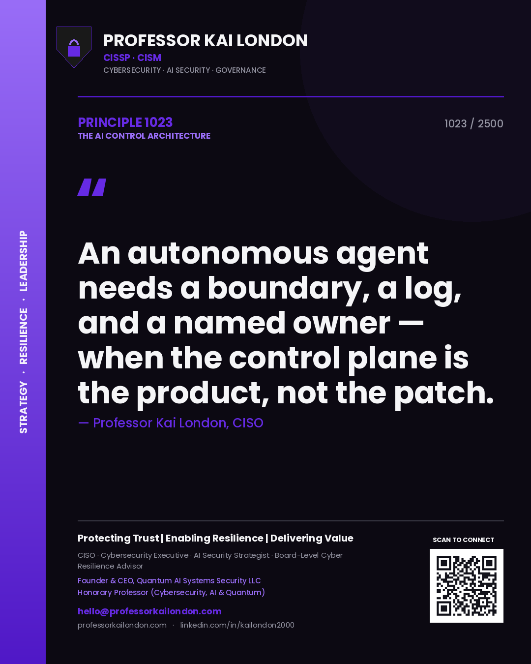 Quote card by Professor Kai London reading 'An autonomous agent needs a boundary, a log, and a named owner — when the control plane is the product, not the patch.'. From the book The AI Control Architecture.