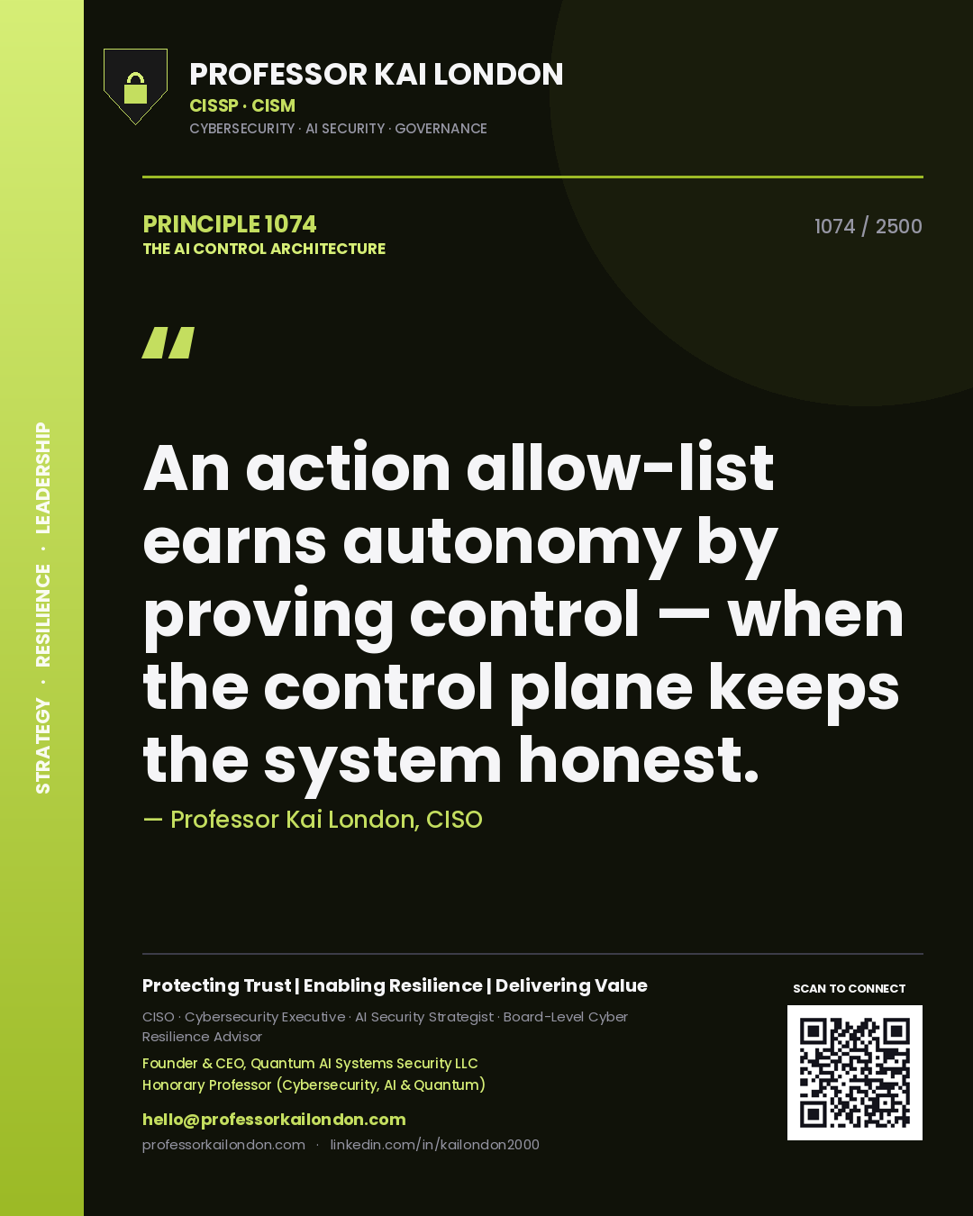 Professor Kai London principle 1074: An action allow-list earns autonomy by proving control — when the control plane keeps the system honest.