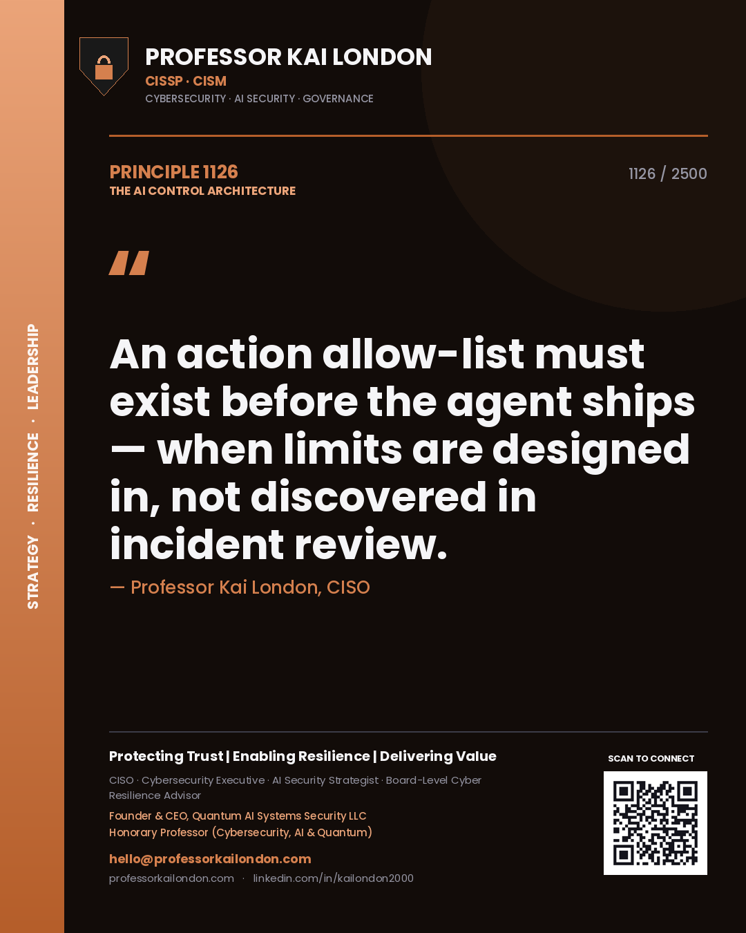 Quote card by Professor Kai London reading 'An action allow-list must exist before the agent ships — when limits are designed in, not discovered in incident review.'. From the book The AI Control Architecture.
