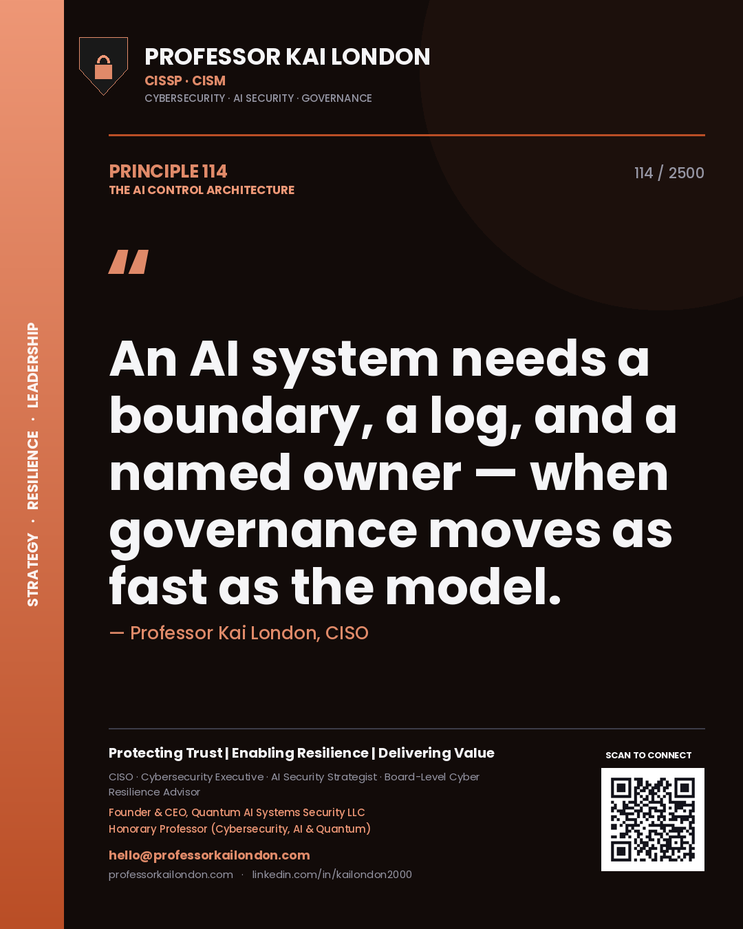 Quote card by Professor Kai London reading 'An AI system needs a boundary, a log, and a named owner — when governance moves as fast as the model.'. From the book The AI Control Architecture.