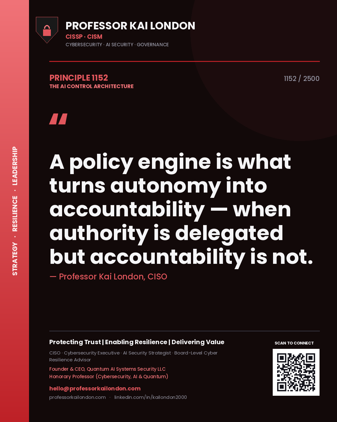 Quote card by Professor Kai London reading 'A policy engine is what turns autonomy into accountability — when authority is delegated but accountability is not.'. From the book The AI Control Architecture.