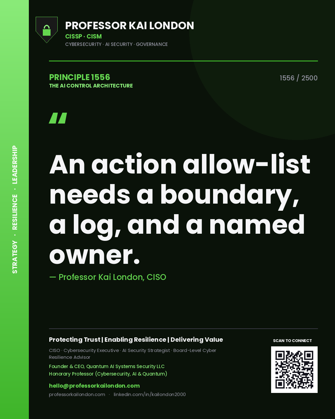 Quote card by Professor Kai London reading 'An action allow-list needs a boundary, a log, and a named owner.'. From the book The AI Control Architecture.