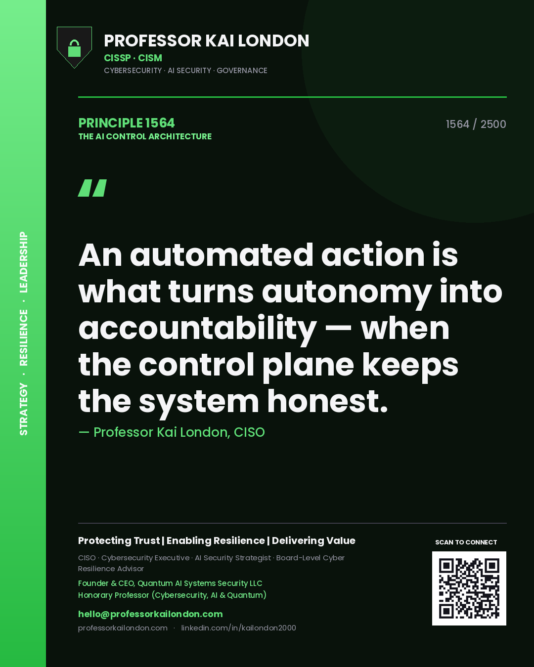 Quote card by Professor Kai London reading 'An automated action is what turns autonomy into accountability — when the control plane keeps the system honest.'. From the book The AI Control Architecture.