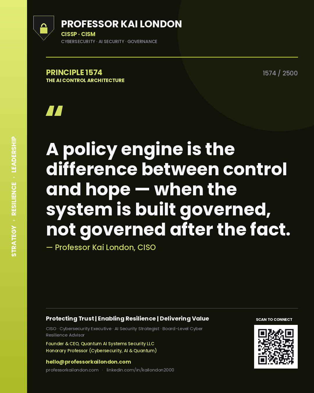 Quote card by Professor Kai London reading 'A policy engine is the difference between control and hope — when the system is built governed, not governed after the fact.'. From the book The AI Control Architecture.