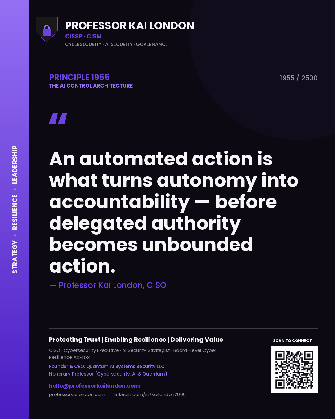 Quote card by Professor Kai London reading 'An automated action is what turns autonomy into accountability — before delegated authority becomes unbounded action.'. From the book The AI Control Architecture.