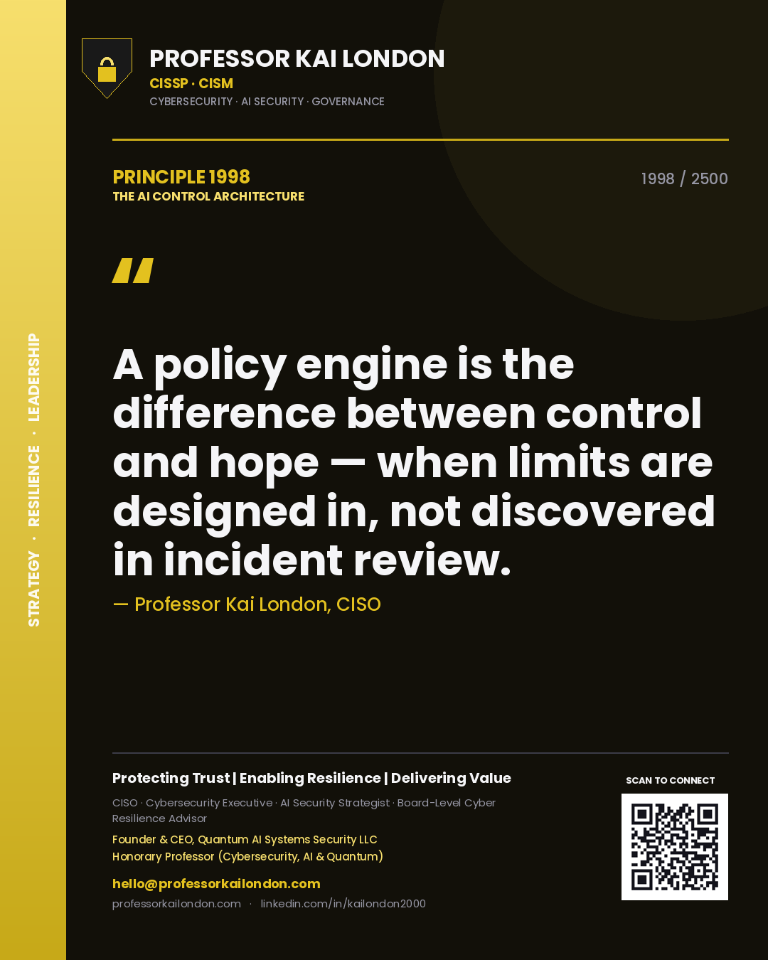 Quote card by Professor Kai London reading 'A policy engine is the difference between control and hope — when limits are designed in, not discovered in incident review.'. From the book The AI Control Architecture.