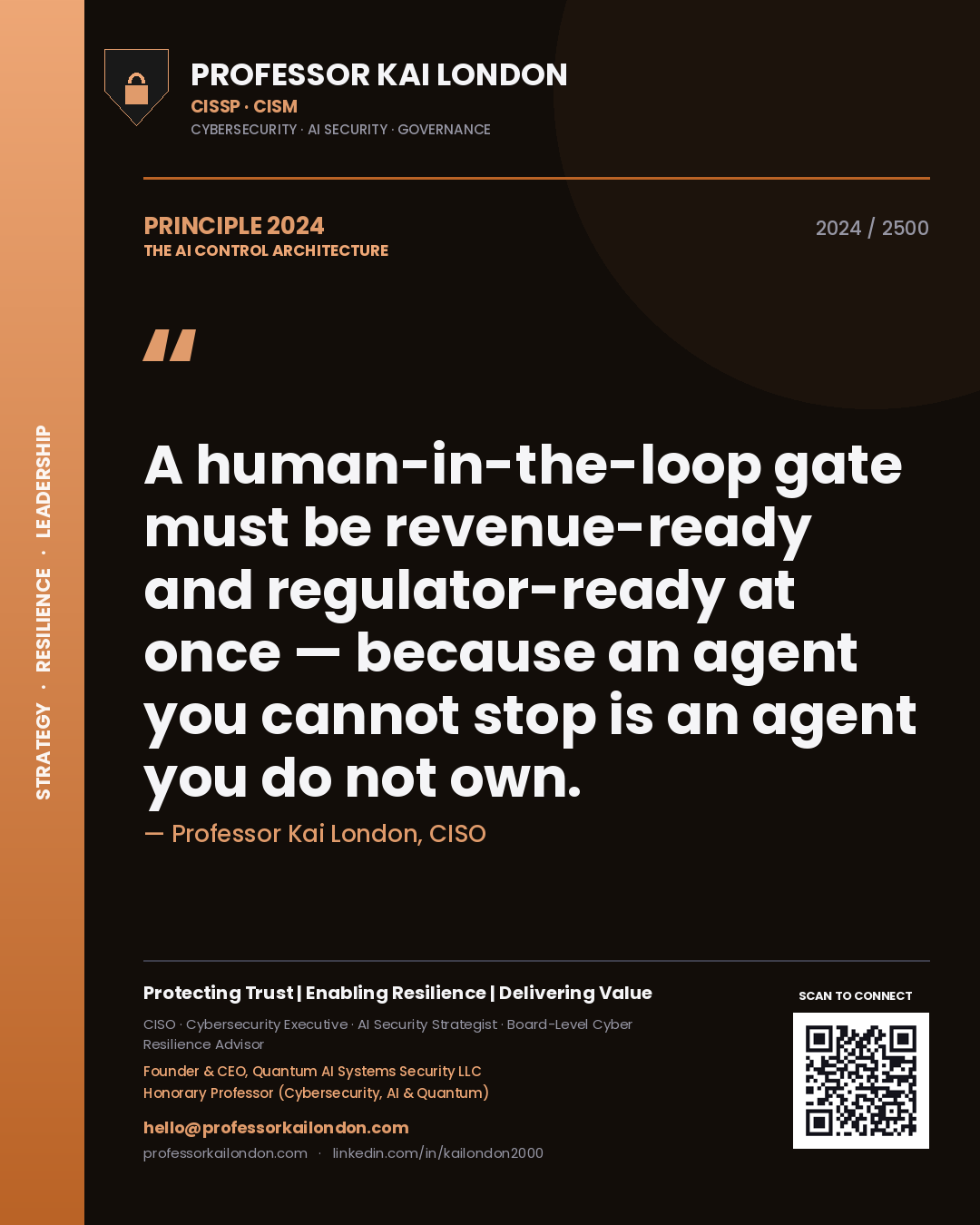 Professor Kai London principle 2024: A human-in-the-loop gate must be revenue-ready and regulator-ready at once — because an agent you cannot stop is an agent you do not own.