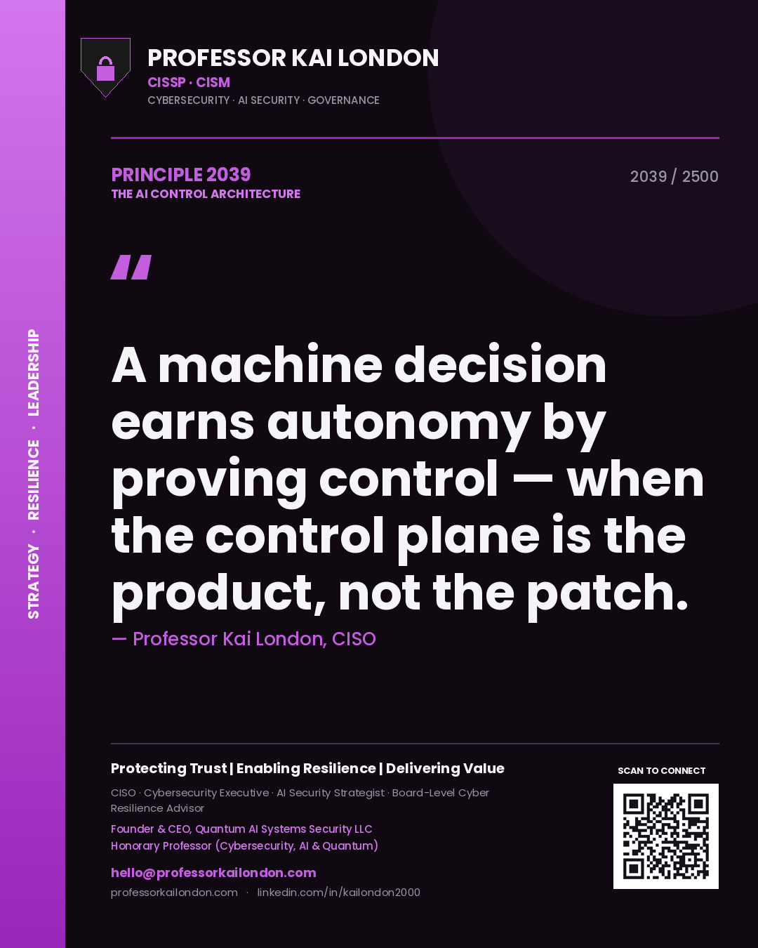 Professor Kai London principle 2039: A machine decision earns autonomy by proving control — when the control plane is the product, not the patch.