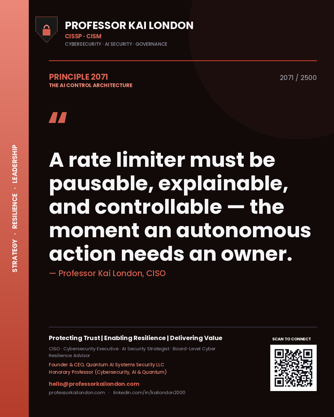 Professor Kai London principle 2071: A rate limiter must be pausable, explainable, and controllable — the moment an autonomous action needs an owner.