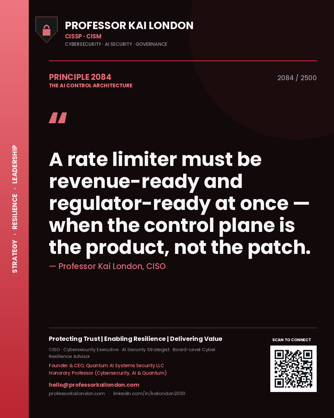 Professor Kai London principle 2084: A rate limiter must be revenue-ready and regulator-ready at once — when the control plane is the product, not the patch.