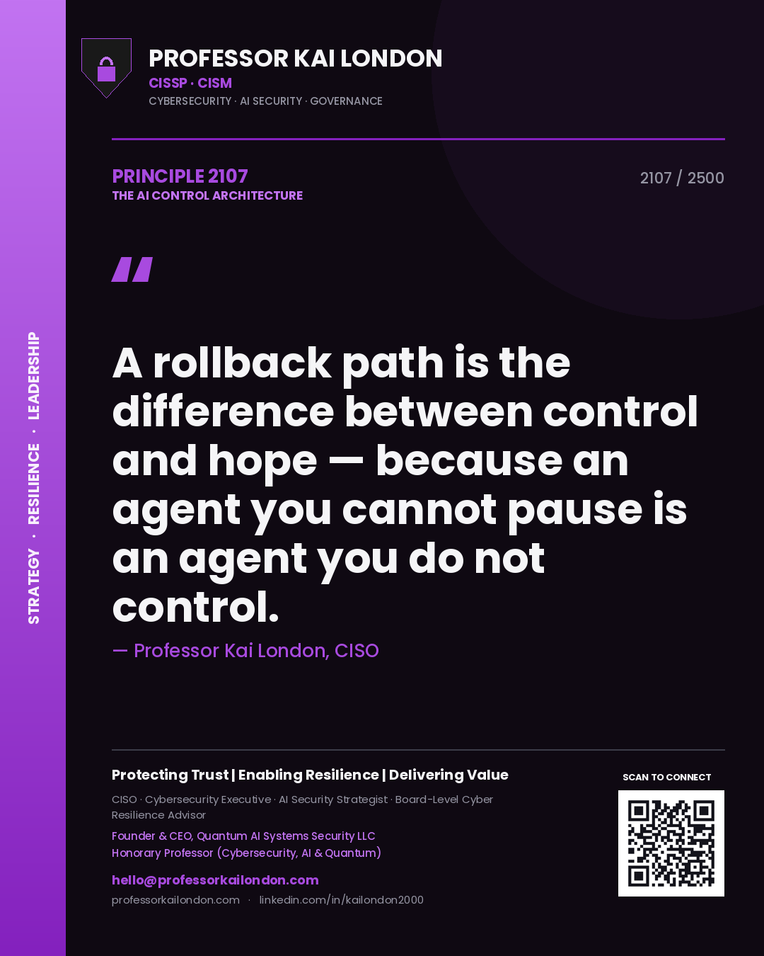 Quote card by Professor Kai London reading 'A rollback path is the difference between control and hope — because an agent you cannot pause is an agent you do not control.'. From the book The AI Control Architecture.
