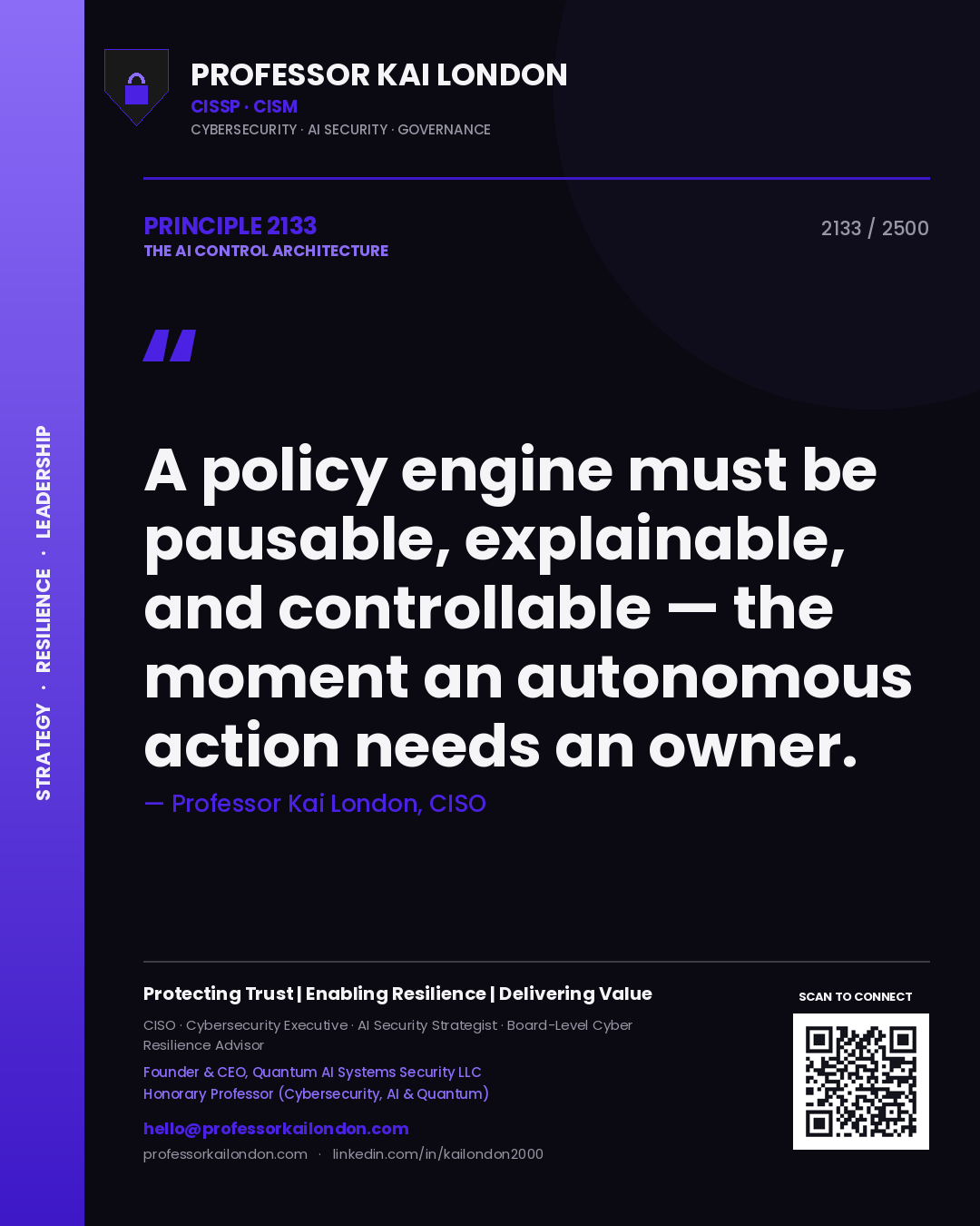 Professor Kai London principle 2133: A policy engine must be pausable, explainable, and controllable — the moment an autonomous action needs an owner.