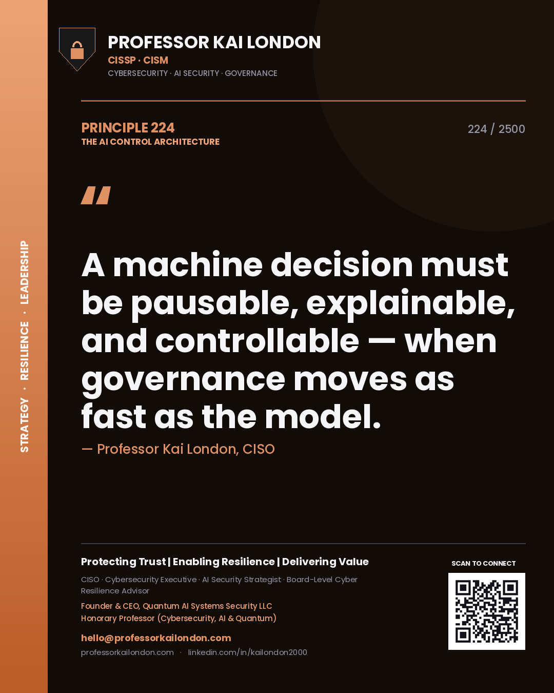 Quote card by Professor Kai London reading 'A machine decision must be pausable, explainable, and controllable — when governance moves as fast as the model.'. From the book The AI Control Architecture.