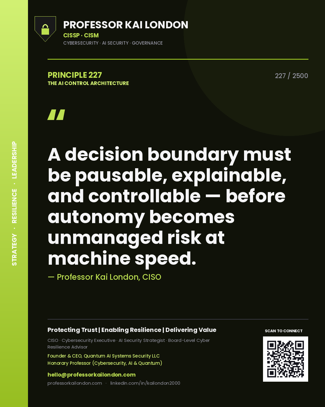 Quote card by Professor Kai London reading 'A decision boundary must be pausable, explainable, and controllable — before autonomy becomes unmanaged risk at machine speed.'. From the book The AI Control Architecture.