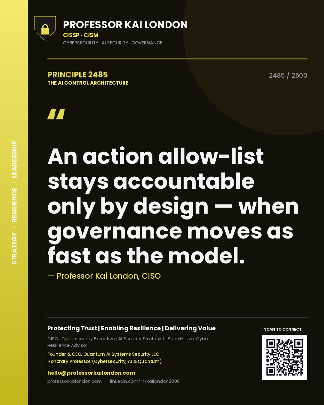 Quote card by Professor Kai London reading 'An action allow-list stays accountable only by design — when governance moves as fast as the model.'. From the book The AI Control Architecture.