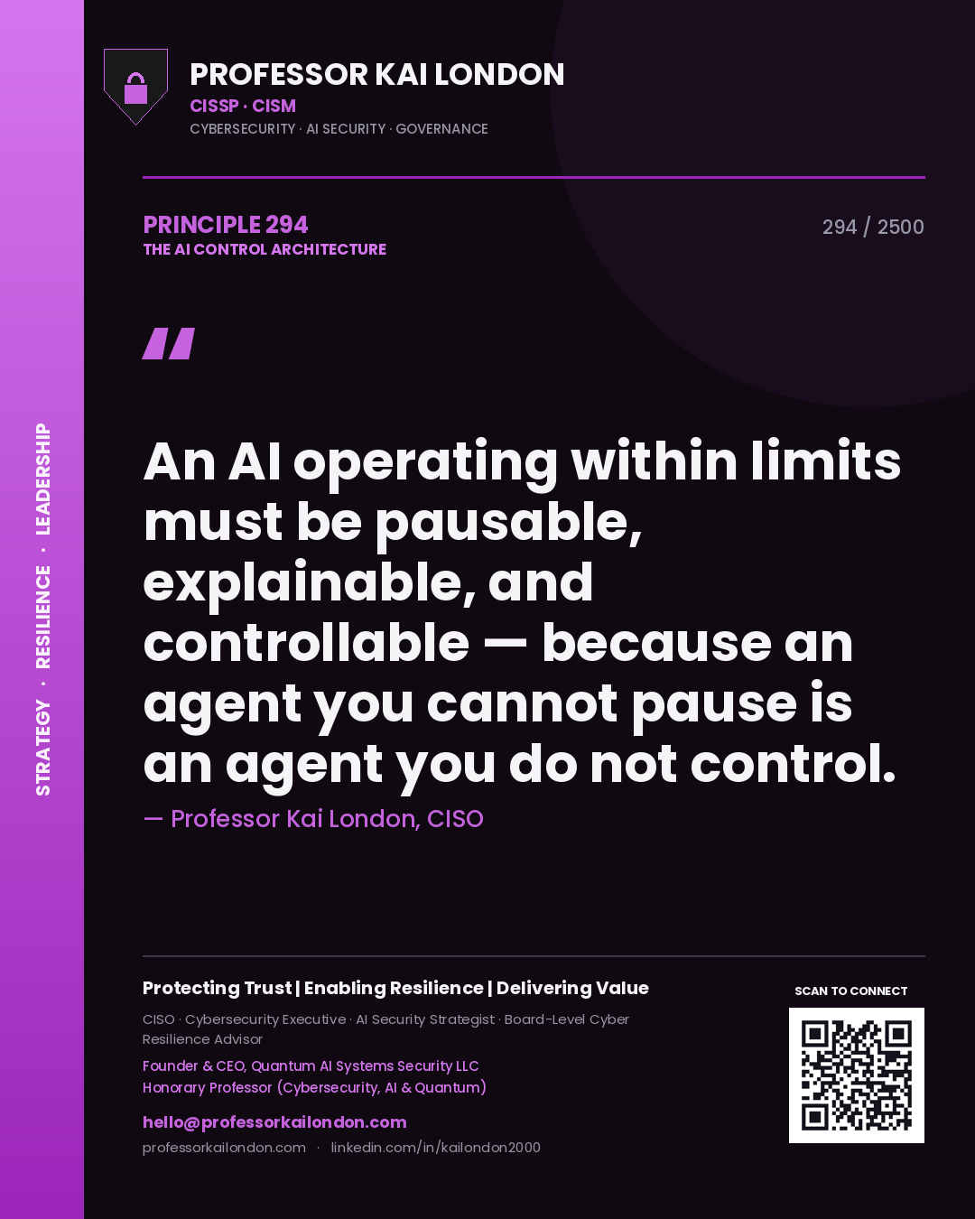 Quote card by Professor Kai London reading 'An AI operating within limits must be pausable, explainable, and controllable — because an agent you cannot pause is an agent you do not control.'. From the book The AI Control Architecture.