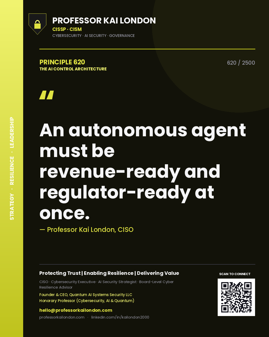 Quote card by Professor Kai London reading 'An autonomous agent must be revenue-ready and regulator-ready at once.'. From the book The AI Control Architecture.