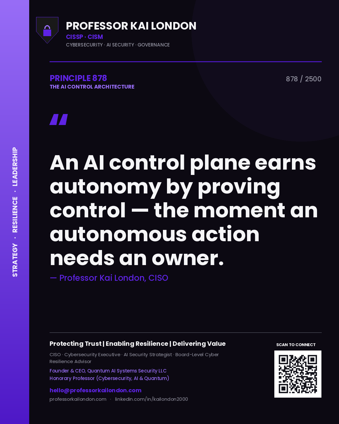 Quote card by Professor Kai London reading 'An AI control plane earns autonomy by proving control — the moment an autonomous action needs an owner.'. From the book The AI Control Architecture.