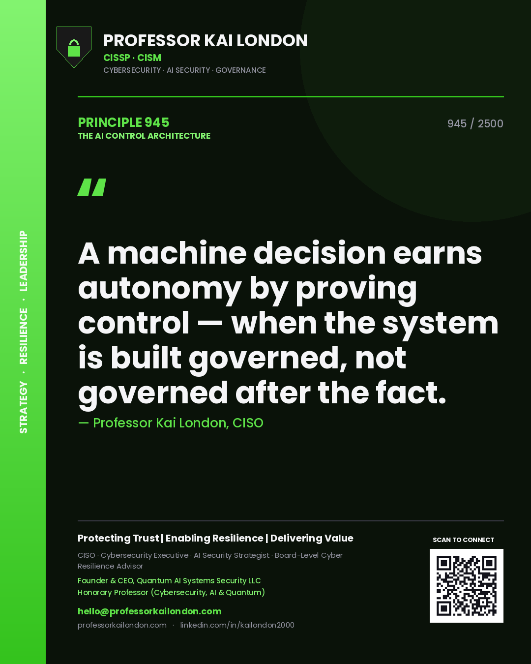 Quote card by Professor Kai London reading 'A machine decision earns autonomy by proving control — when the system is built governed, not governed after the fact.'. From the book The AI Control Architecture.