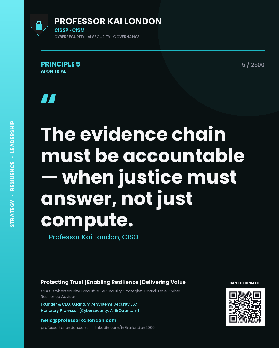 Professor Kai London principle 5: The evidence chain must be accountable — when justice must answer, not just compute.