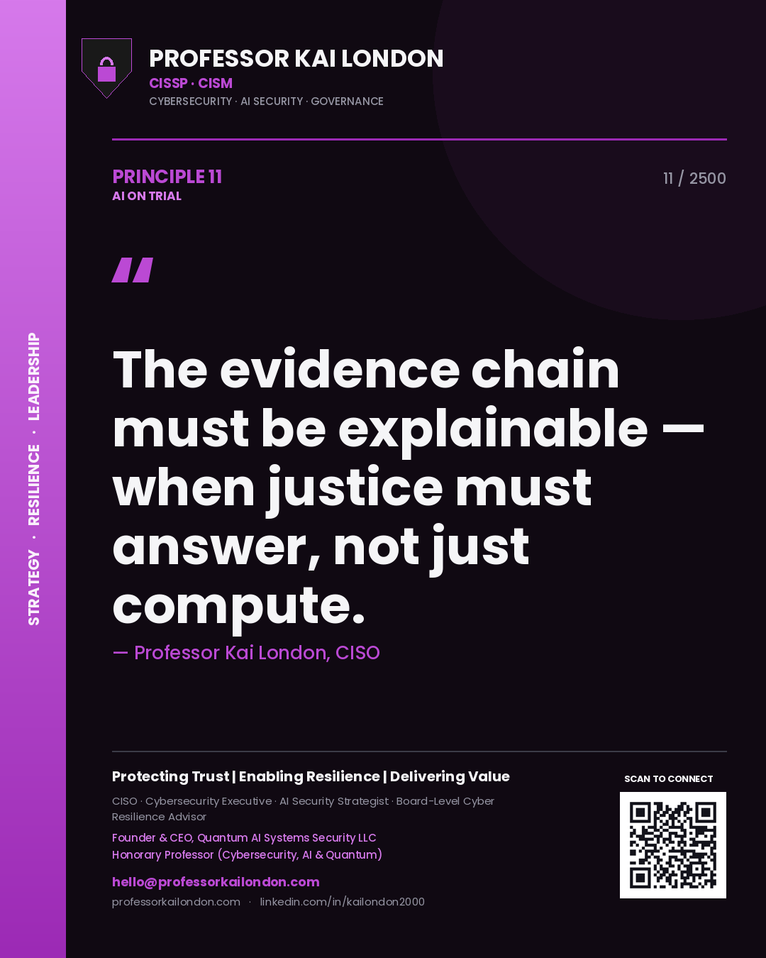 Professor Kai London principle 11: The evidence chain must be explainable — when justice must answer, not just compute.