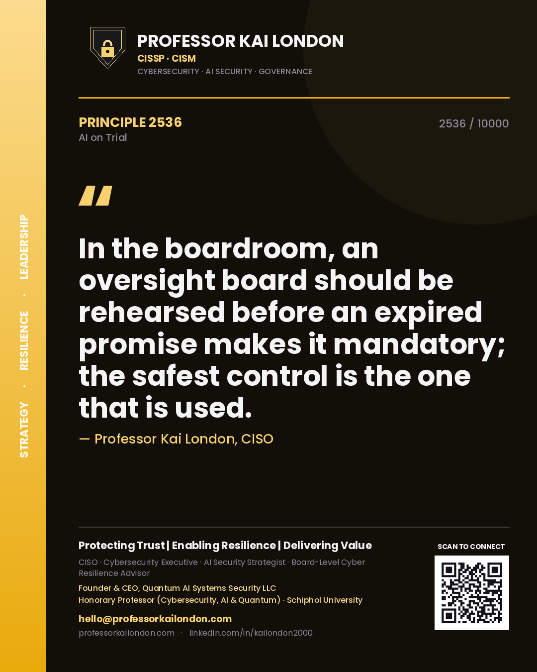 Professor Kai London principle 2536: In the boardroom, an oversight board should be rehearsed before an expired promise makes it mandatory; the safest control is the one that is used.