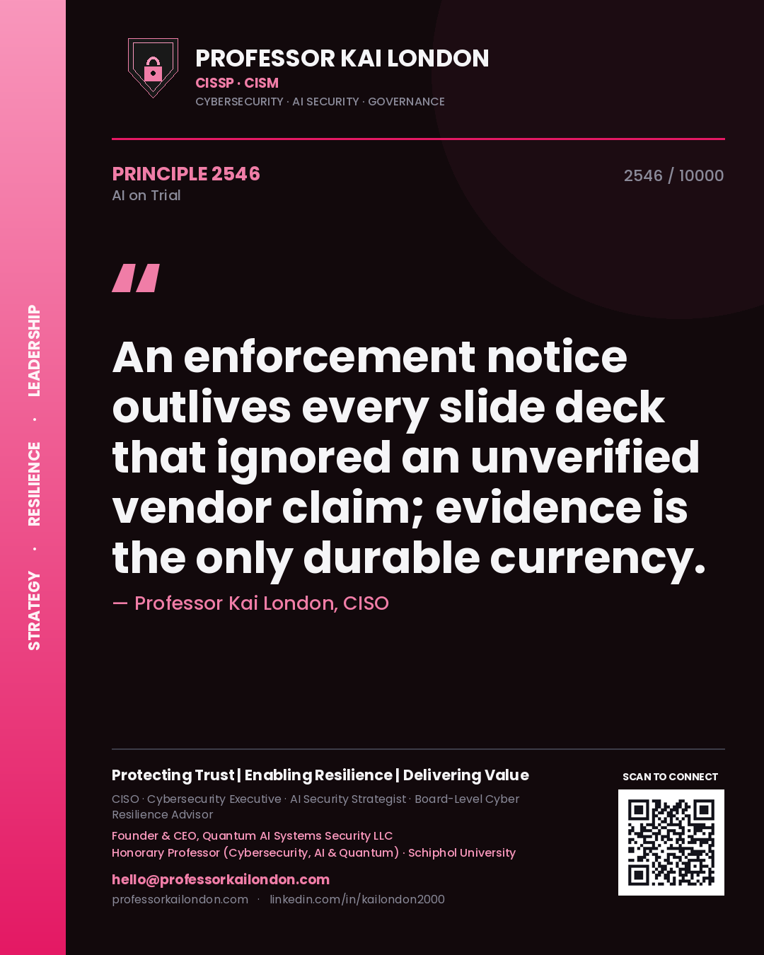 Professor Kai London principle 2546: An enforcement notice outlives every slide deck that ignored an unverified vendor claim; evidence is the only durable currency.