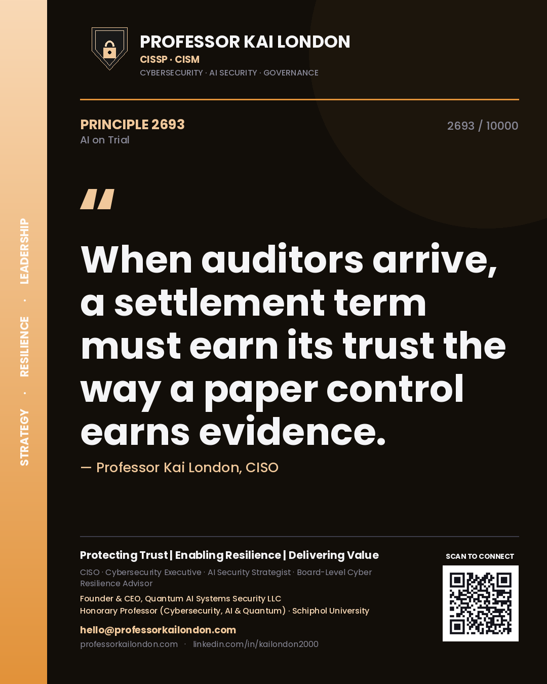 Professor Kai London principle 2693: When auditors arrive, a settlement term must earn its trust the way a paper control earns evidence.