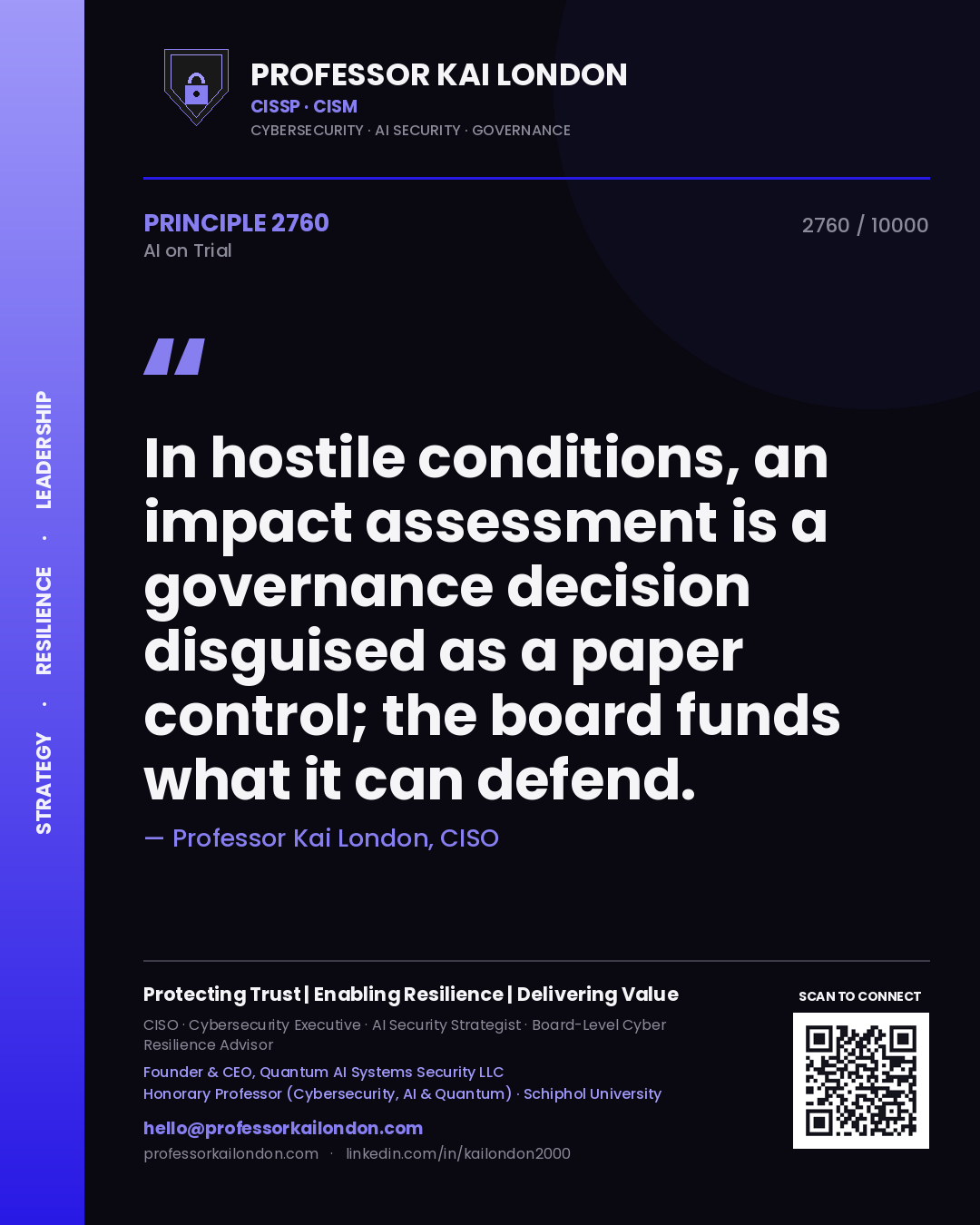 Professor Kai London principle 2760: In hostile conditions, an impact assessment is a governance decision disguised as a paper control; the board funds what it can defend.