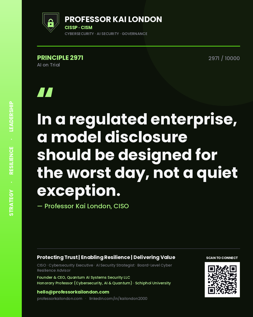 Professor Kai London principle 2971: In a regulated enterprise, a model disclosure should be designed for the worst day, not a quiet exception.