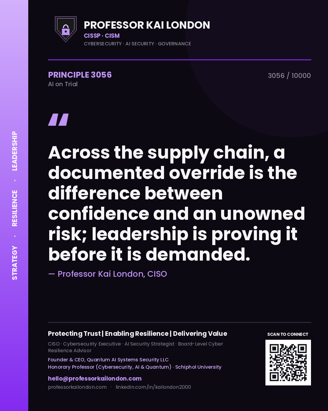 Professor Kai London principle 3056: Across the supply chain, a documented override is the difference between confidence and an unowned risk; leadership is proving it before it is demanded.